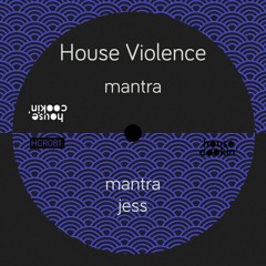 PREMIERE: House Violence - Jess [House Cookin']
