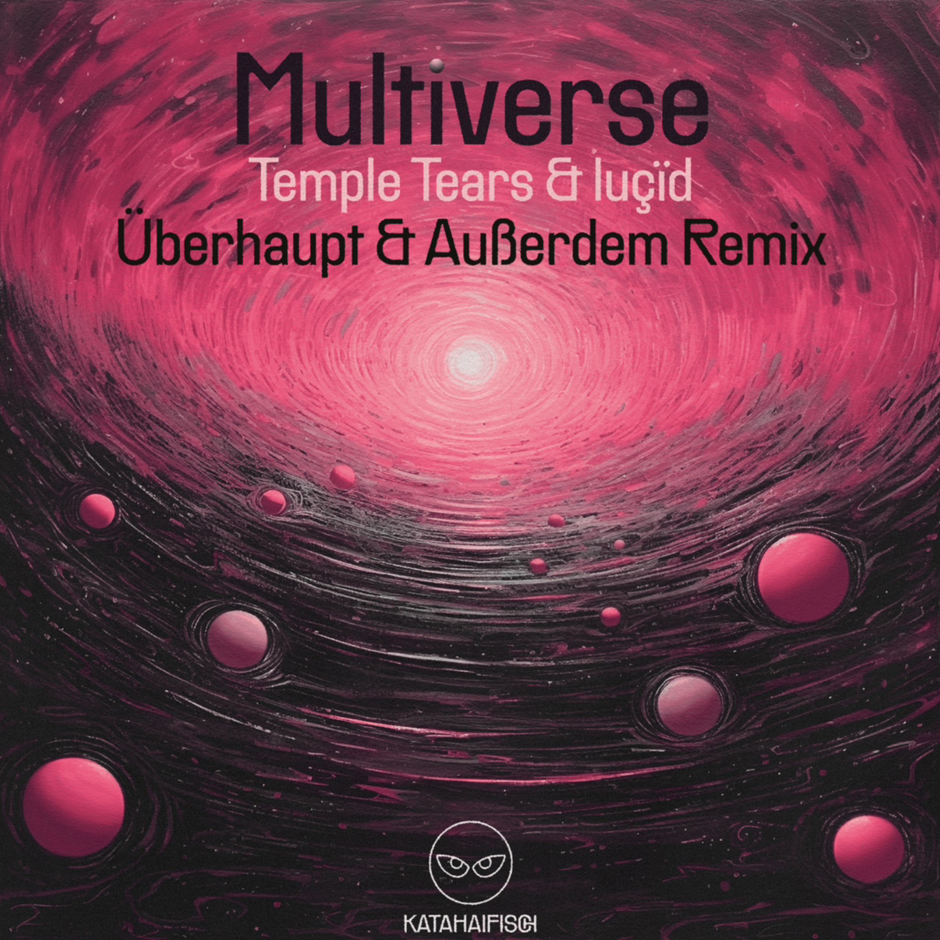 Temple Tears & luçïd - Multiverse (Überhaupt & Außerdem Instrumental Remix [KataHaifisch]