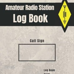 [PDF] ❤️ Read Amateur Radio Station Log Book: Ham Radio Quick Reference Guide included / 1300 co