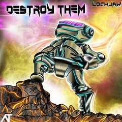 LOCKJAW - Destroy Them [AllTime Exclusive]