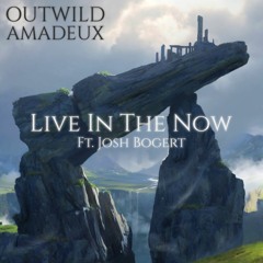 Outwild - Live In The Now (Amadeux Remix) ft. Josh Bogert