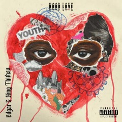 Hood Love (Feat. King Thithaa)