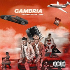 Troia x Gedilson Lopes - CAMBRIA (Prod. Jesus no Beat)