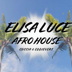 Elisa - Luce Remix Afro House (Cuccia and Eddievert)