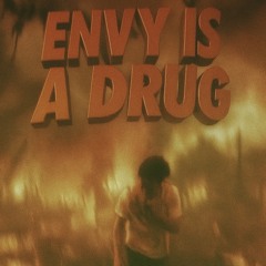 Envy is a drug (prod. waytoolost)