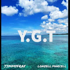 Y.G.T- JimmyFray feat. Lonzell Marcell