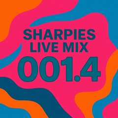 SHARPIES LIVE MIX 001