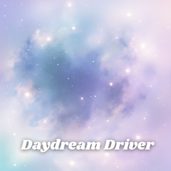 Daydream Driver