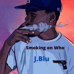 Smoking On Who  ( Ft ZayDaSava