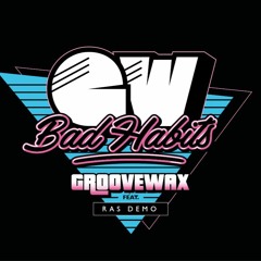 Bad Habits remix (feat Ras Demo)