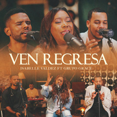 Ven Regresa (feat. Grupo Grace)