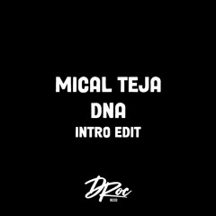 MICAL TEJA - DNA (D-ROC INTRO EDIT)