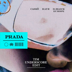 casso, RAYE, D-Block Europe - Prada (Tim Underscore Edit)
