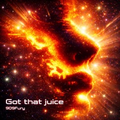GOT THAT JUICE [FREE DL]