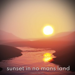 Sunset In No Mans Land