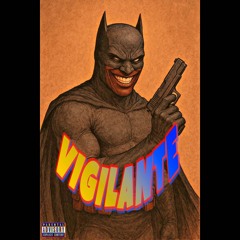 Vigilante (Prod. By Davinci)