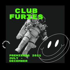 Club Furies Premieres 2021 | July - December