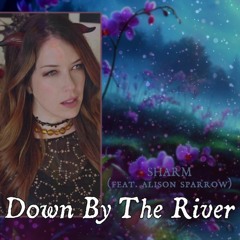 Down By The River (feat. Alison Sparrow)