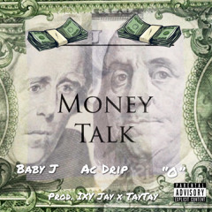 Money Talk(ft.Baby J & “O”,prod. TAYTAY & IXY JAY)
