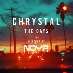 Chrystal- The Days [Hijacked By Noya]