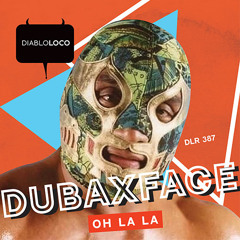 DLR387 Dubaxface - OH LA LA