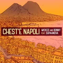 Wicked and Bonny x Supahnova - Chest`è Napoli