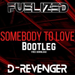 Basstrology - Somebody To Love (Fuelized & D - Revenger Bootleg) FREE DL