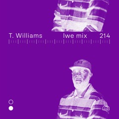 LWE Mix 214: T.Williams
