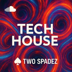 TWØ SPAÐEZ - TECH HOUSE PLAYLIST