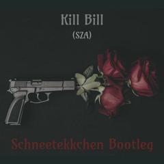 Kill Bill (1. SCHNEEtEKKCHEN Bootleg)
