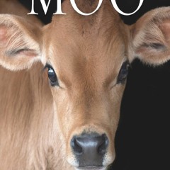 [PDF READ ONLINE] Moo: A book of happiness for cow lovers (Animal Happiness) ebo