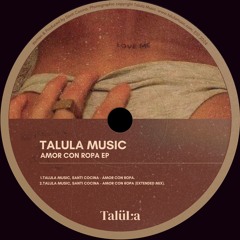 Amor Con Ropa - Talula Music & Santi Cocina