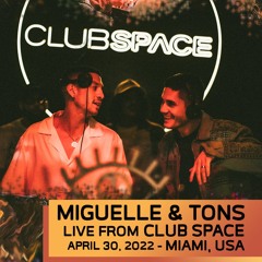 Miguelle and Tons Live from Club Space, Miami 04.30.22