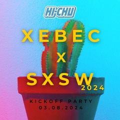 Xebec HQ x SxSW 2024 Kickoff Party