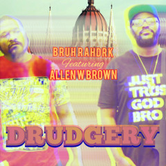 Drudgery feat. Allen W Brown