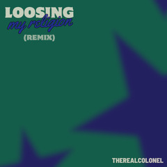 Loosing My Religion (remix)
