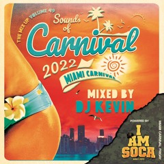 SOUNDS OF CARNIVAL - Miami Carnival Edition #theMixUp (Powered by I AM SOCA)
