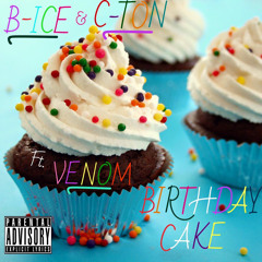 Birthday Cake (feat. C-ton & Venom)