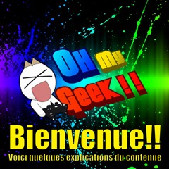 Bienvenue Sur OH MY GEEK SOUNDCLOUD