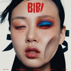 BIBI (비비) - BAD SAD AND MAD