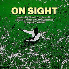 ON SIGHT!! + MUSIC VIDEO: OUT NOW // LINK IN DESCRIPTION (PROD. @XIOMARI)
