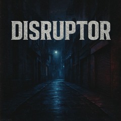Disruptor