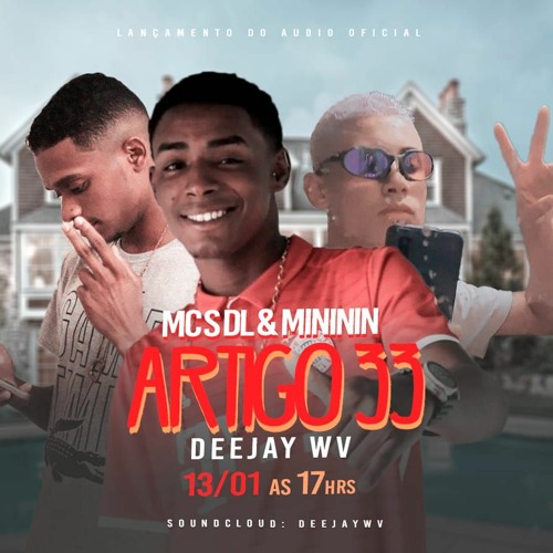 ARTIGO 33 - MC'S DL & MINININ - DJ WV