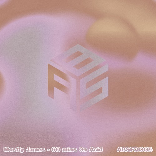 [ABSFD005]: Mostly James - 60 mins On Acid (Free Download)
