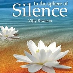 [Full Book] In the Sphere of Silence _ Vijay Eswaran (Author)