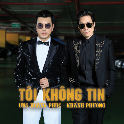 Tôi Không Tin (Live) [feat. Khánh Phương]