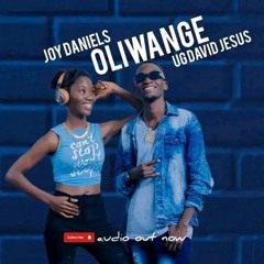 OlI WANGE BY JOY DANIELS FT UG DAVID JESUS