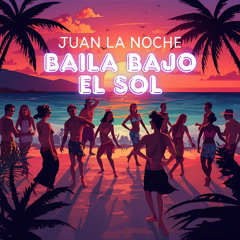 Baila Bajo El Sol