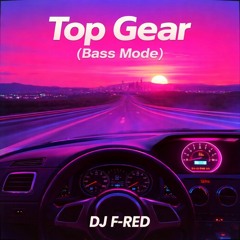 Top Gear (Bass Mode)