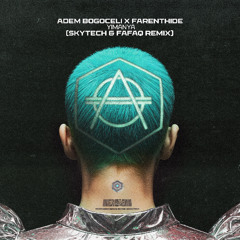 Adem Bogoceli x Farenthide - Yimanya (Skytech & Fafaq Remix)